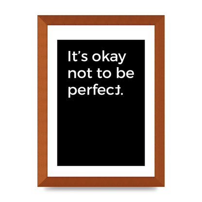 Its OK Not To Be Perfect" Wall Art - A4 framed