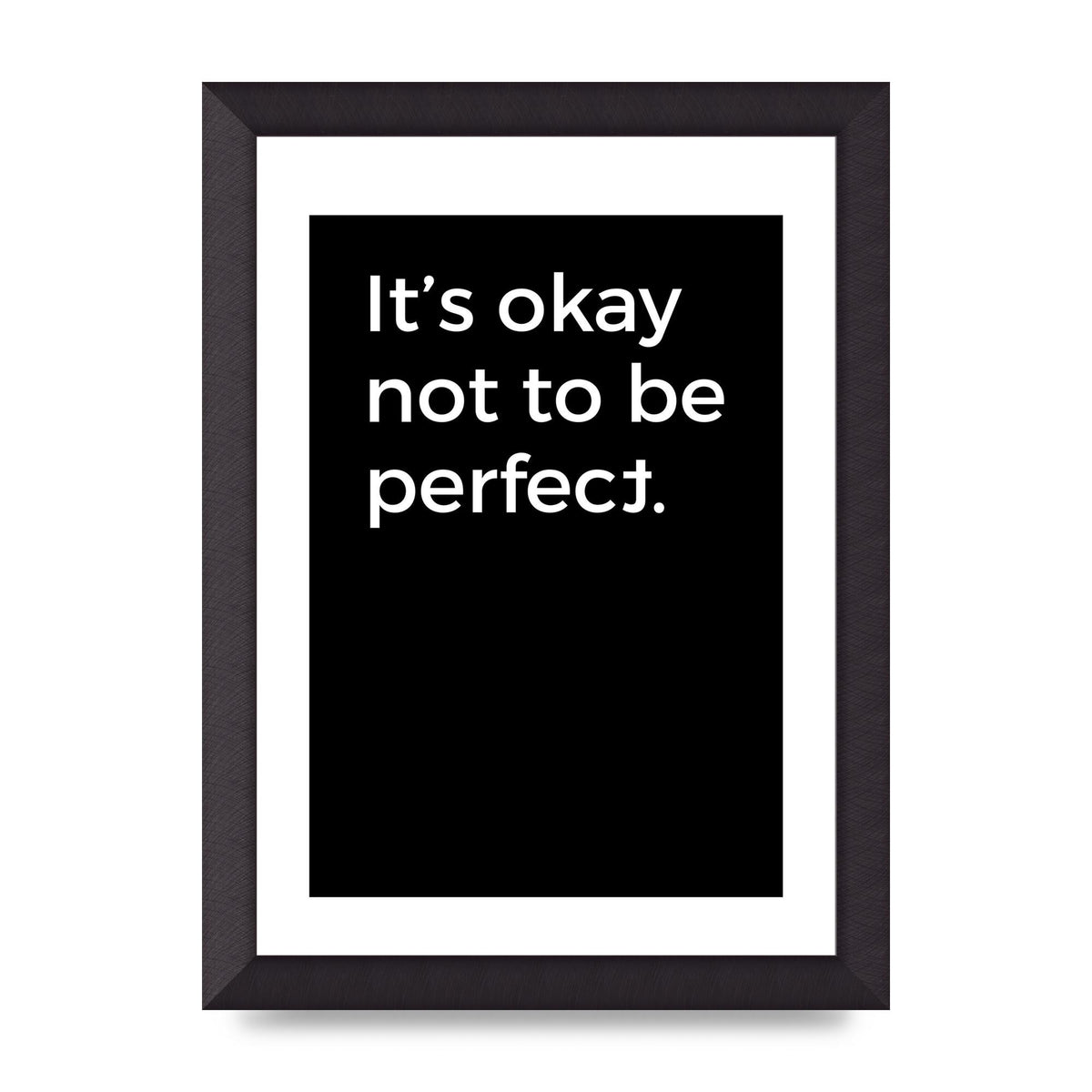 Its OK Not To Be Perfect" Wall Art - A4 framed