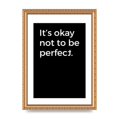 Its OK Not To Be Perfect" Wall Art - A4 framed