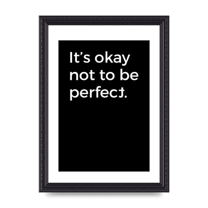 Its OK Not To Be Perfect" Wall Art - A4 framed