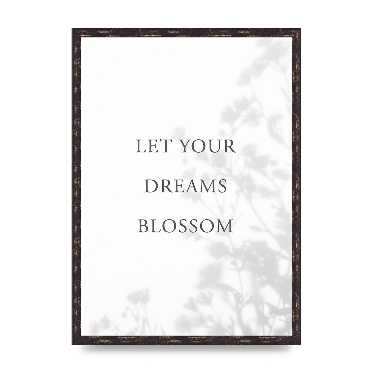 Let You Dreams Blossom" Art For The Home - A2 framed