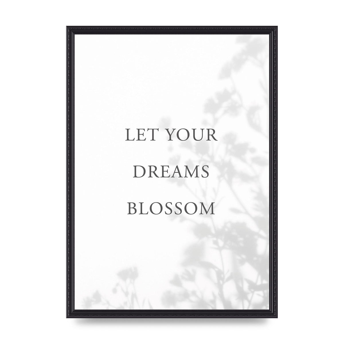 Let You Dreams Blossom" Art For The Home - A2 framed