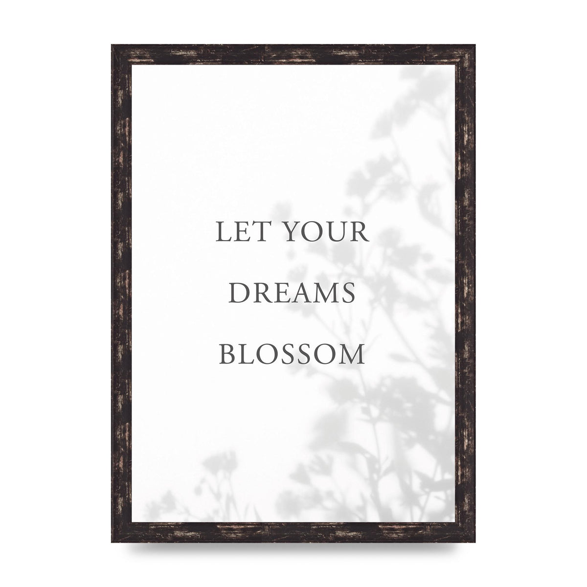 Let You Dreams Blossom" Art For The Home - A3 framed