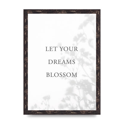 Let You Dreams Blossom" Art For The Home - A3 framed