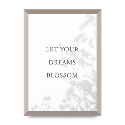 Let You Dreams Blossom" Art For The Home - A3 framed