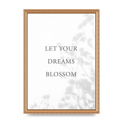 Let You Dreams Blossom" Art For The Home - A3 framed