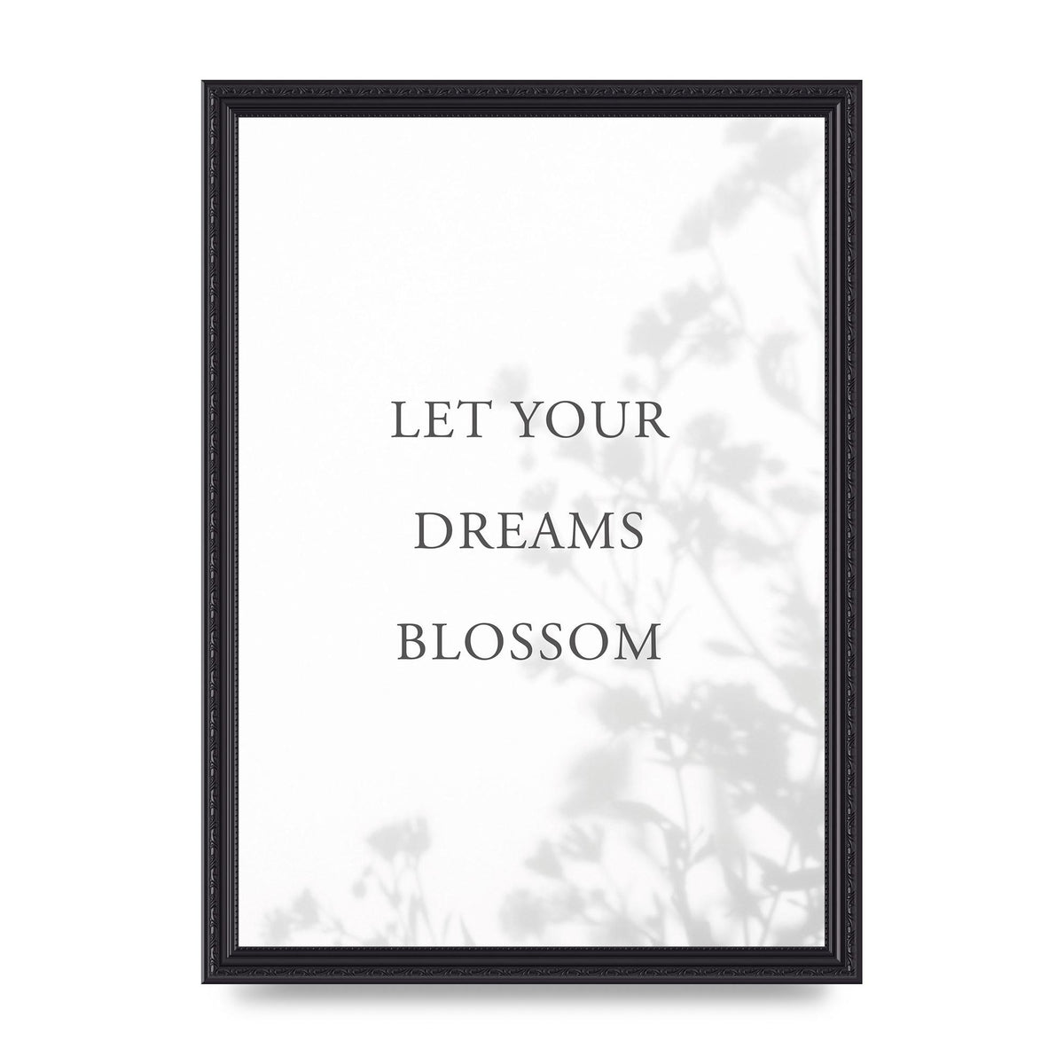 Let You Dreams Blossom" Art For The Home - A3 framed
