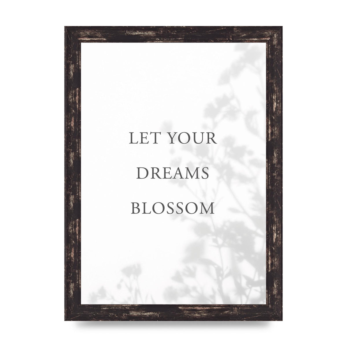 Let You Dreams Blossom" Art For The Home - A4 framed