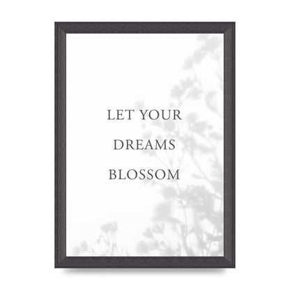 Let You Dreams Blossom" Art For The Home - A4 framed