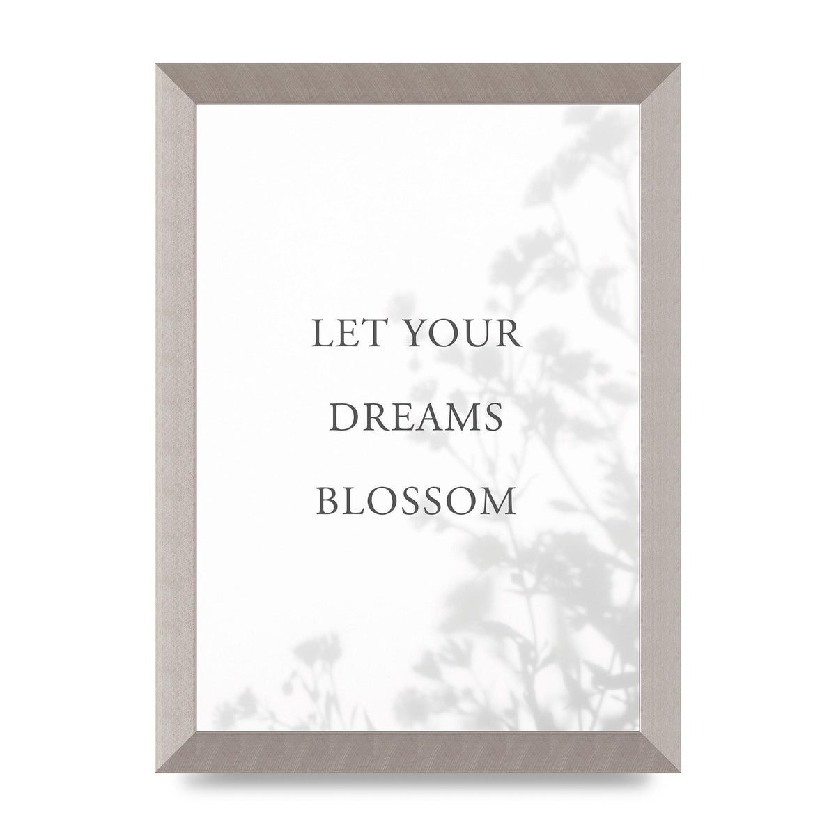 Let You Dreams Blossom" Art For The Home - A4 framed