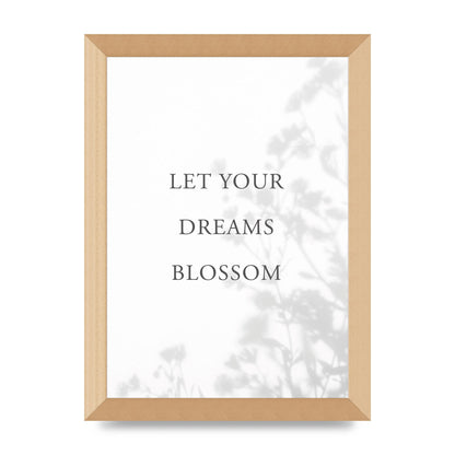 Let You Dreams Blossom" Art For The Home - A4 framed