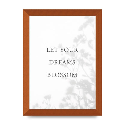 Let You Dreams Blossom" Art For The Home - A4 framed