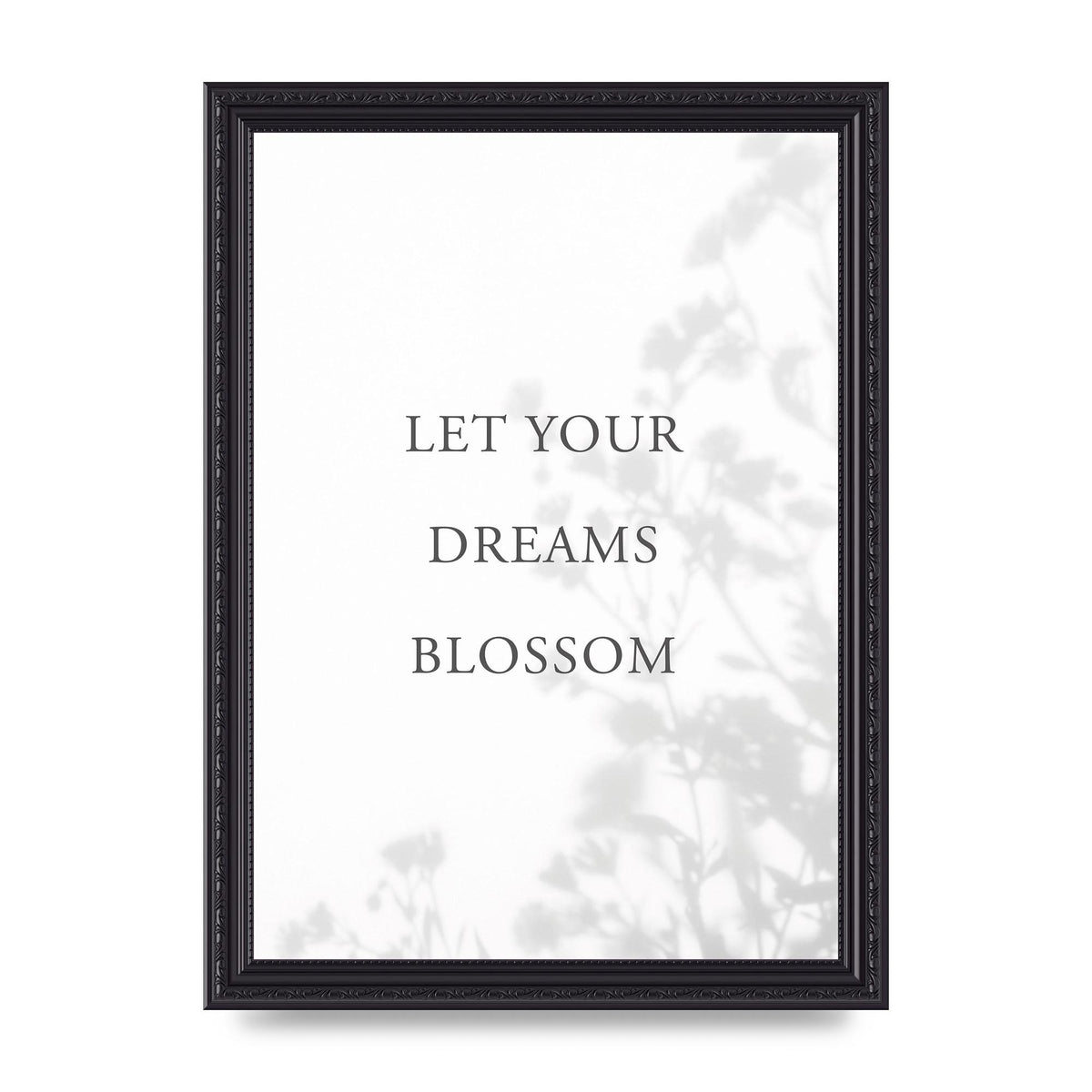 Let You Dreams Blossom" Art For The Home - A4 framed