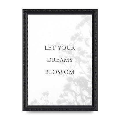 Let You Dreams Blossom" Art For The Home - A4 framed