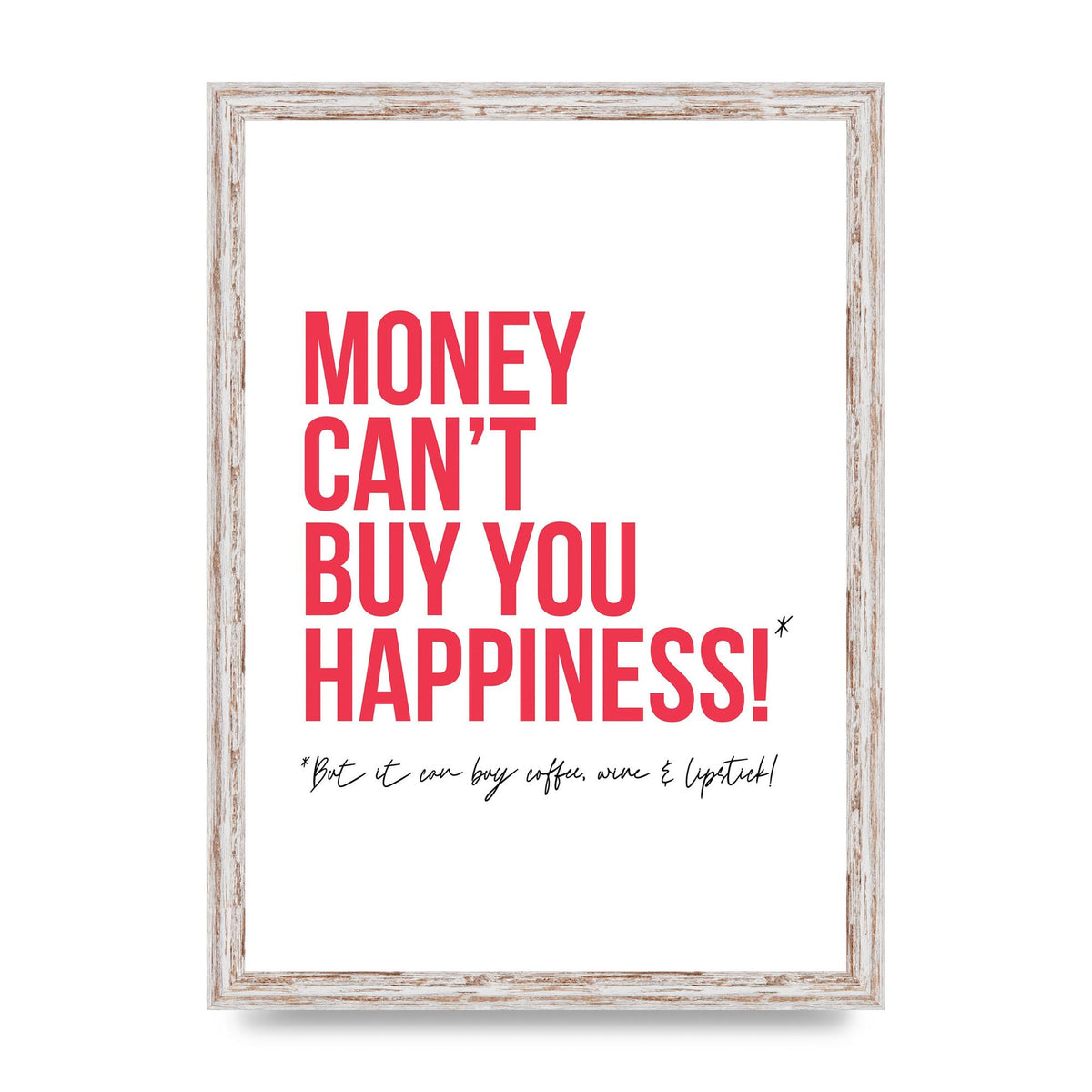 Money Cant Buy You" Printed Poster - A3 framed