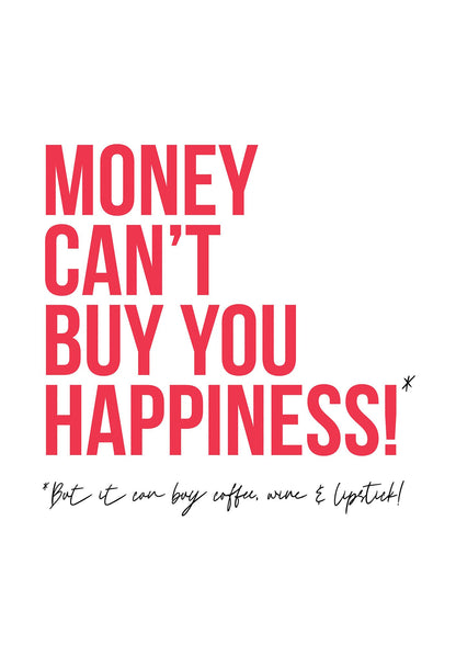 Money Cant Buy You" Printed Poster - detail