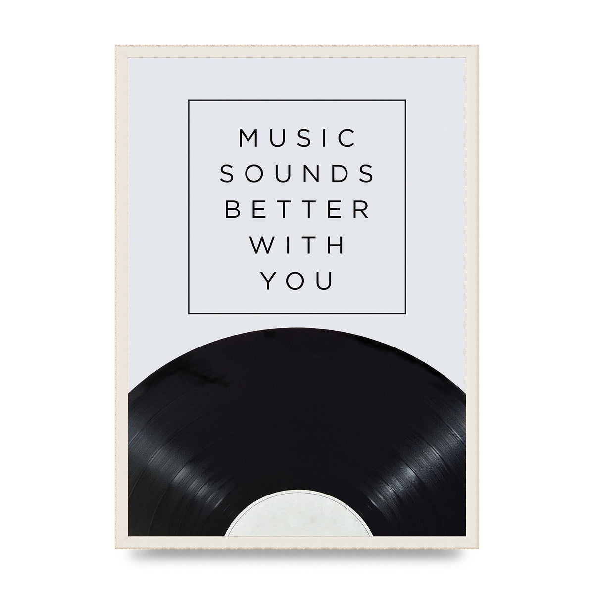 Music Sounds Better With You" Art For The Home - A2 framed