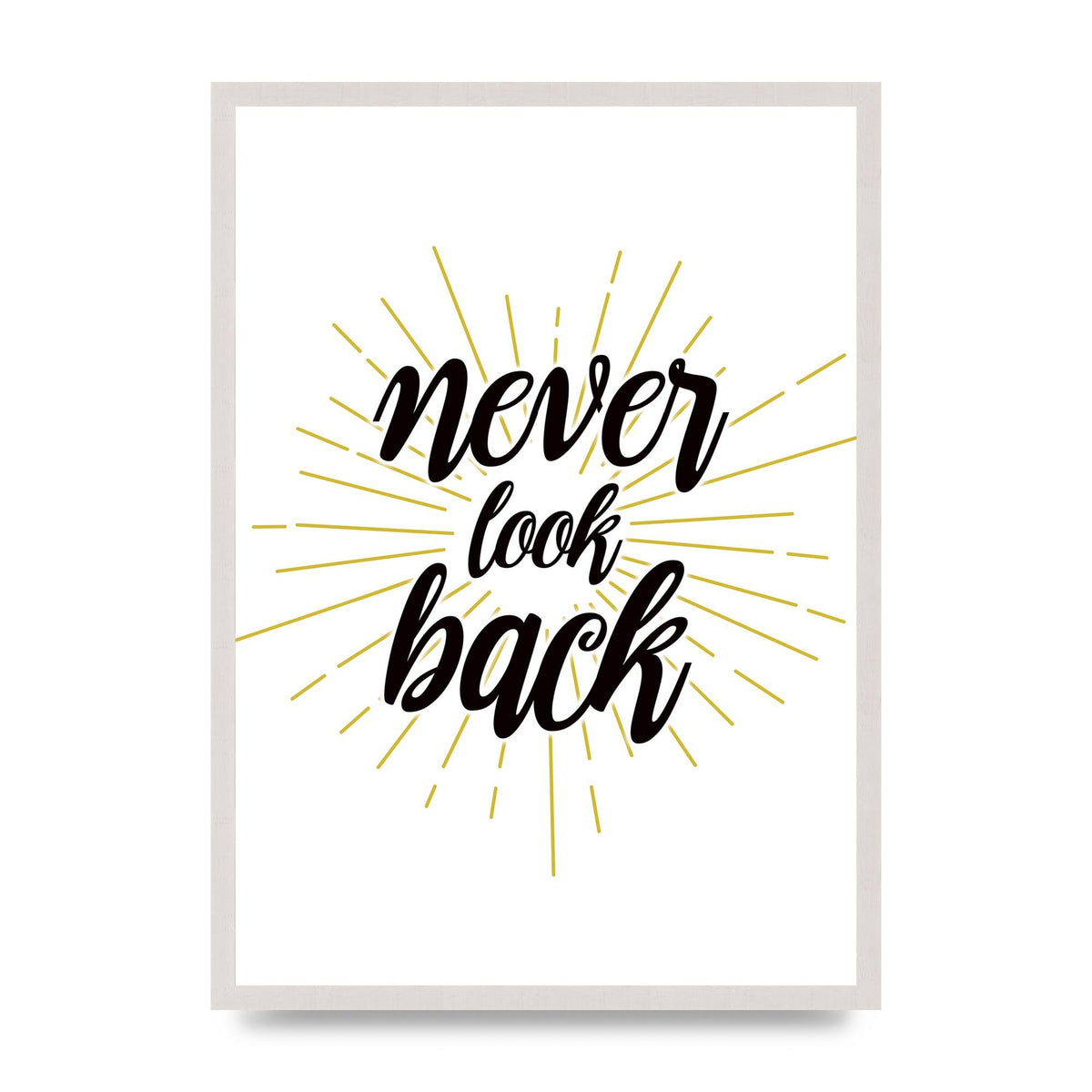 Never LoOK Back" Printed Poster - A2 framed