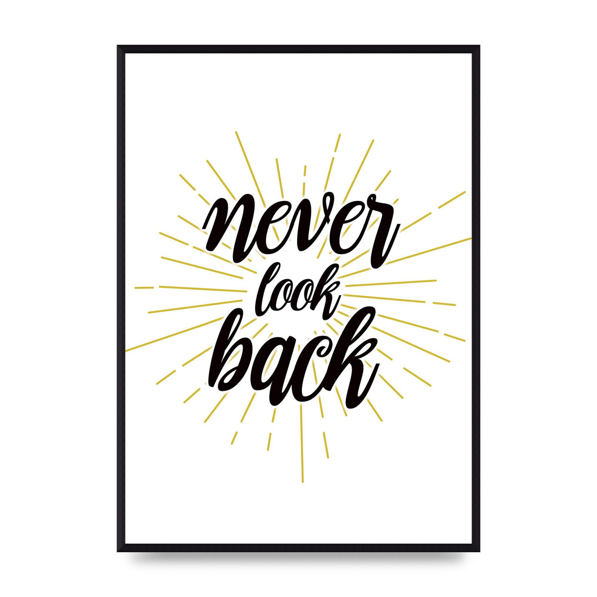 Never LoOK Back" Printed Poster - A2 framed