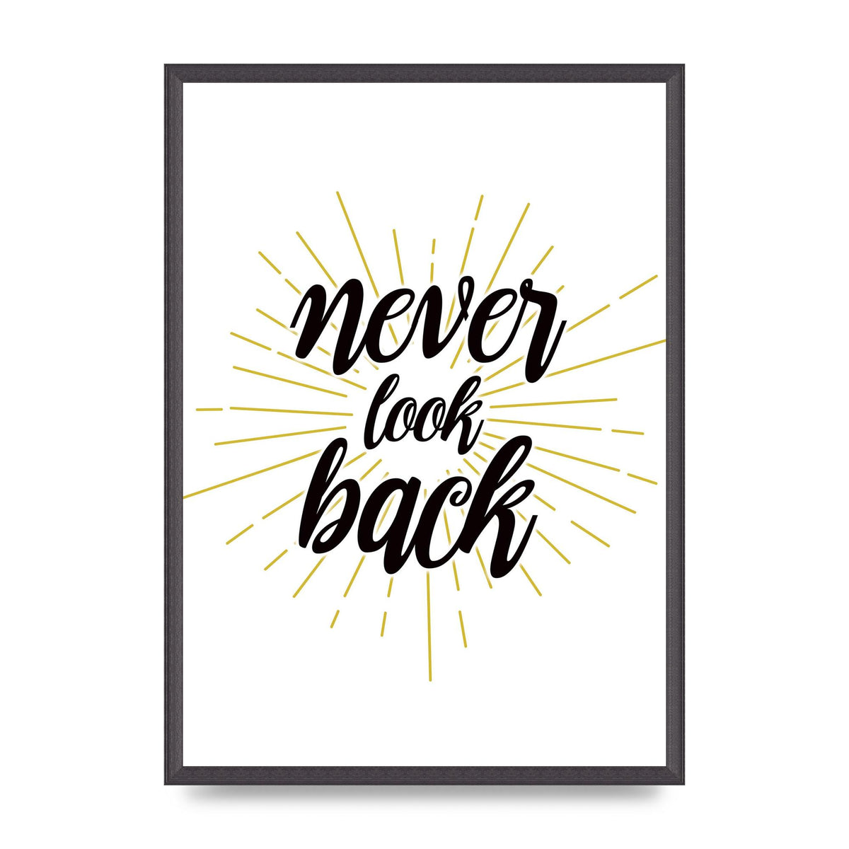 Never LoOK Back" Printed Poster - A2 framed