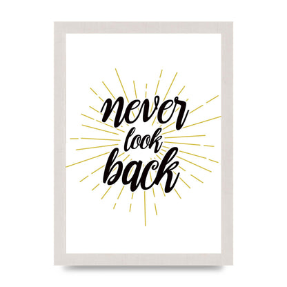 Never LoOK Back" Printed Poster - A4 framed