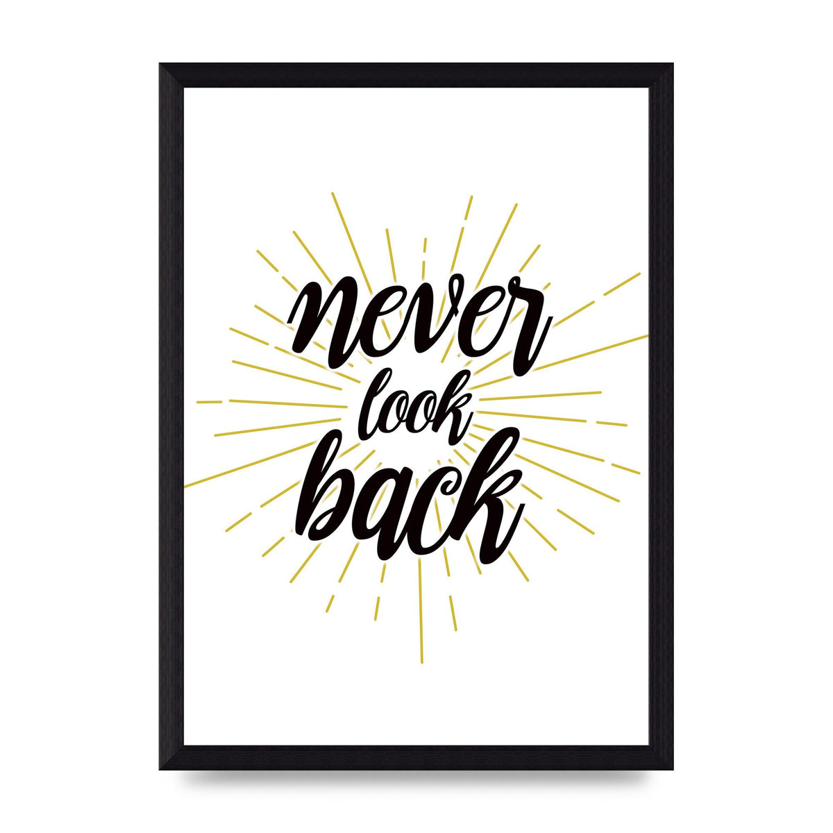 Never LoOK Back" Printed Poster - A4 framed