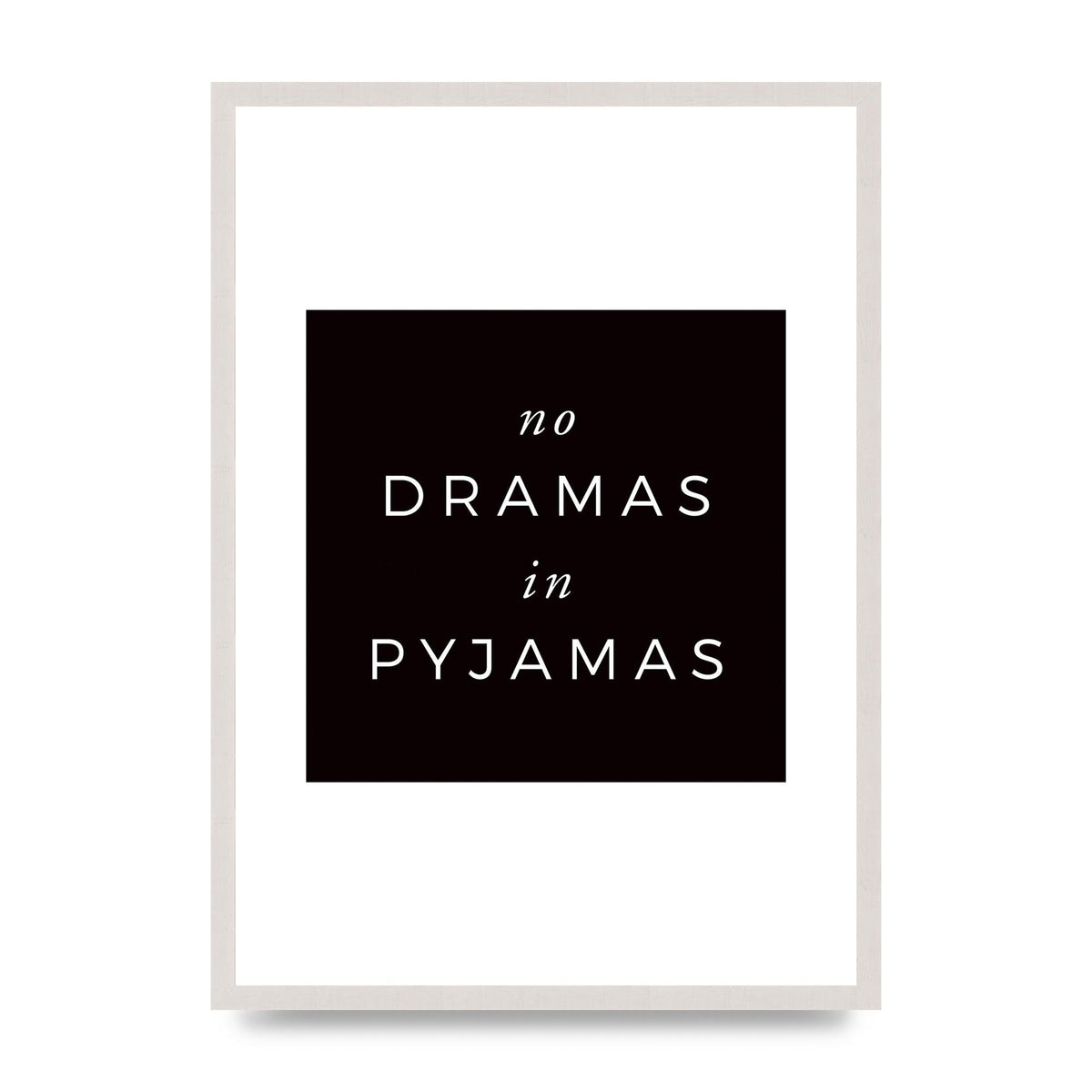 No Dramas" Printed Poster - A2 framed