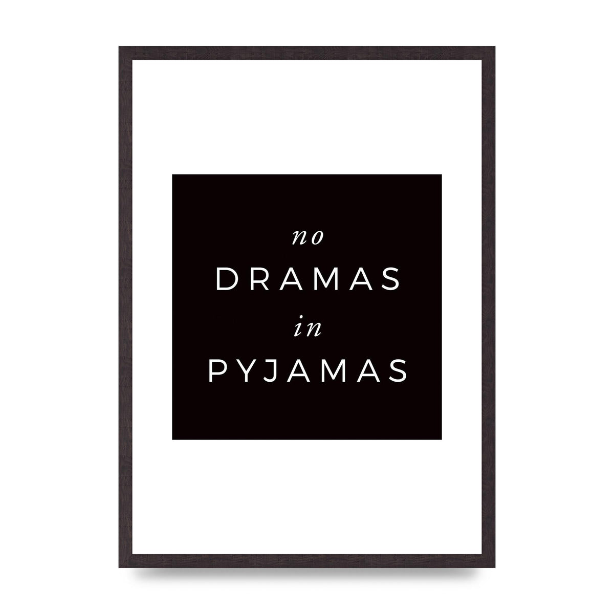 No Dramas" Printed Poster - A2 framed