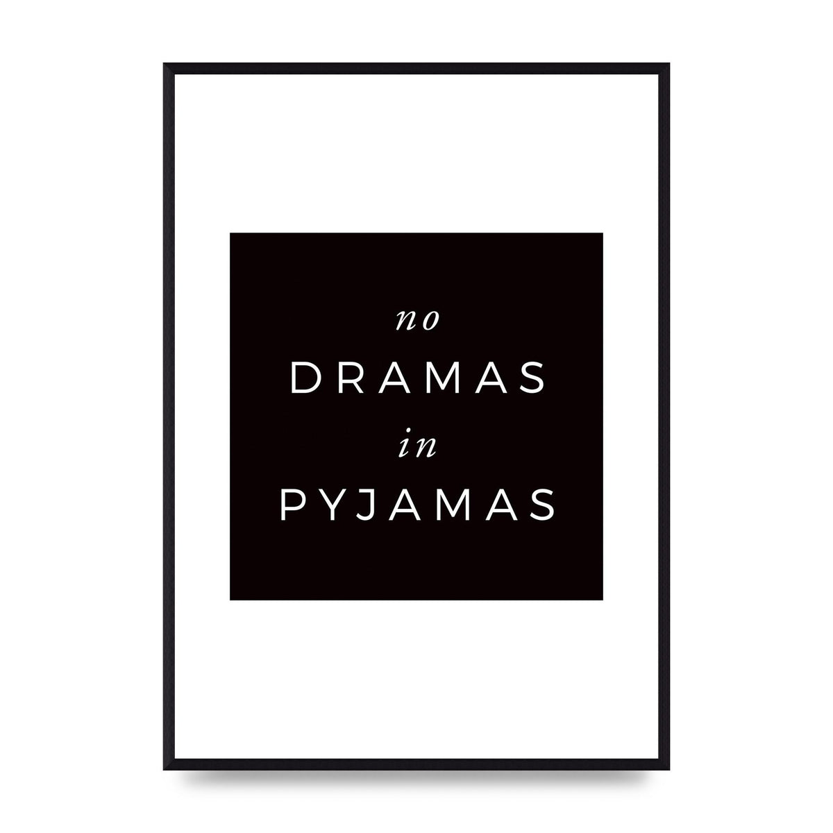 No Dramas" Printed Poster - A2 framed