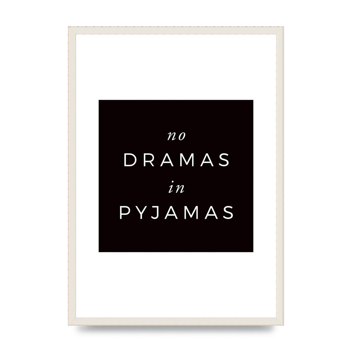 No Dramas" Printed Poster - A2 framed