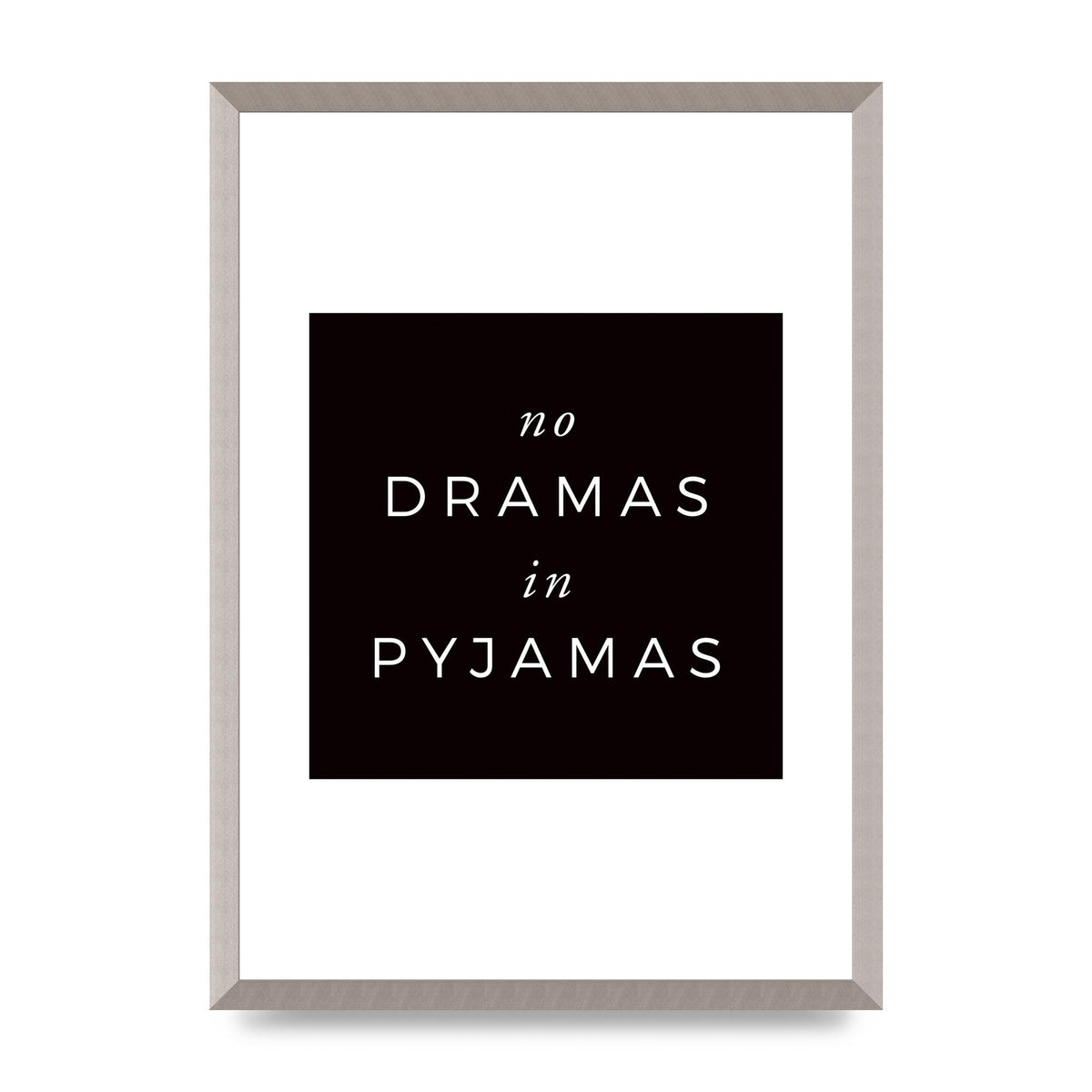 No Dramas" Printed Poster - A2 framed