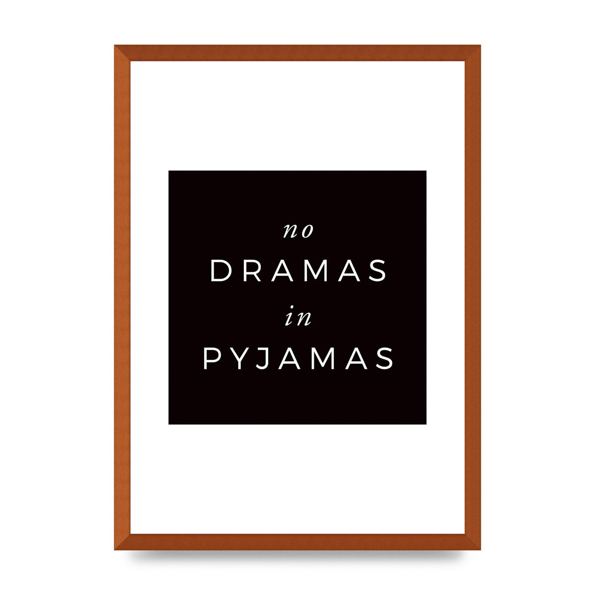 No Dramas" Printed Poster - A2 framed