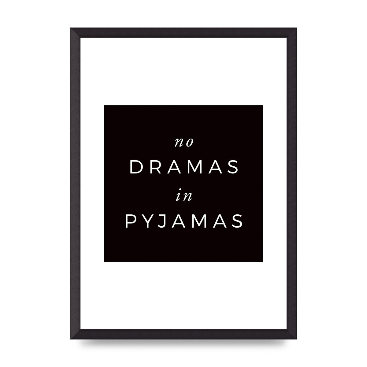 No Dramas" Printed Poster - A2 framed