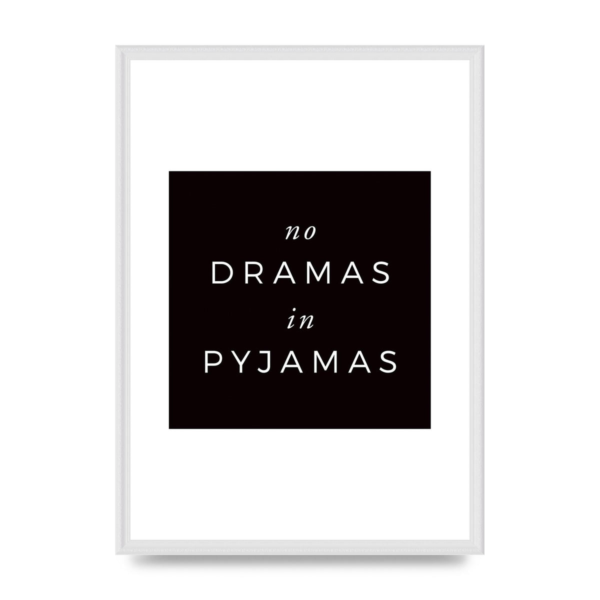 No Dramas" Printed Poster - A2 framed