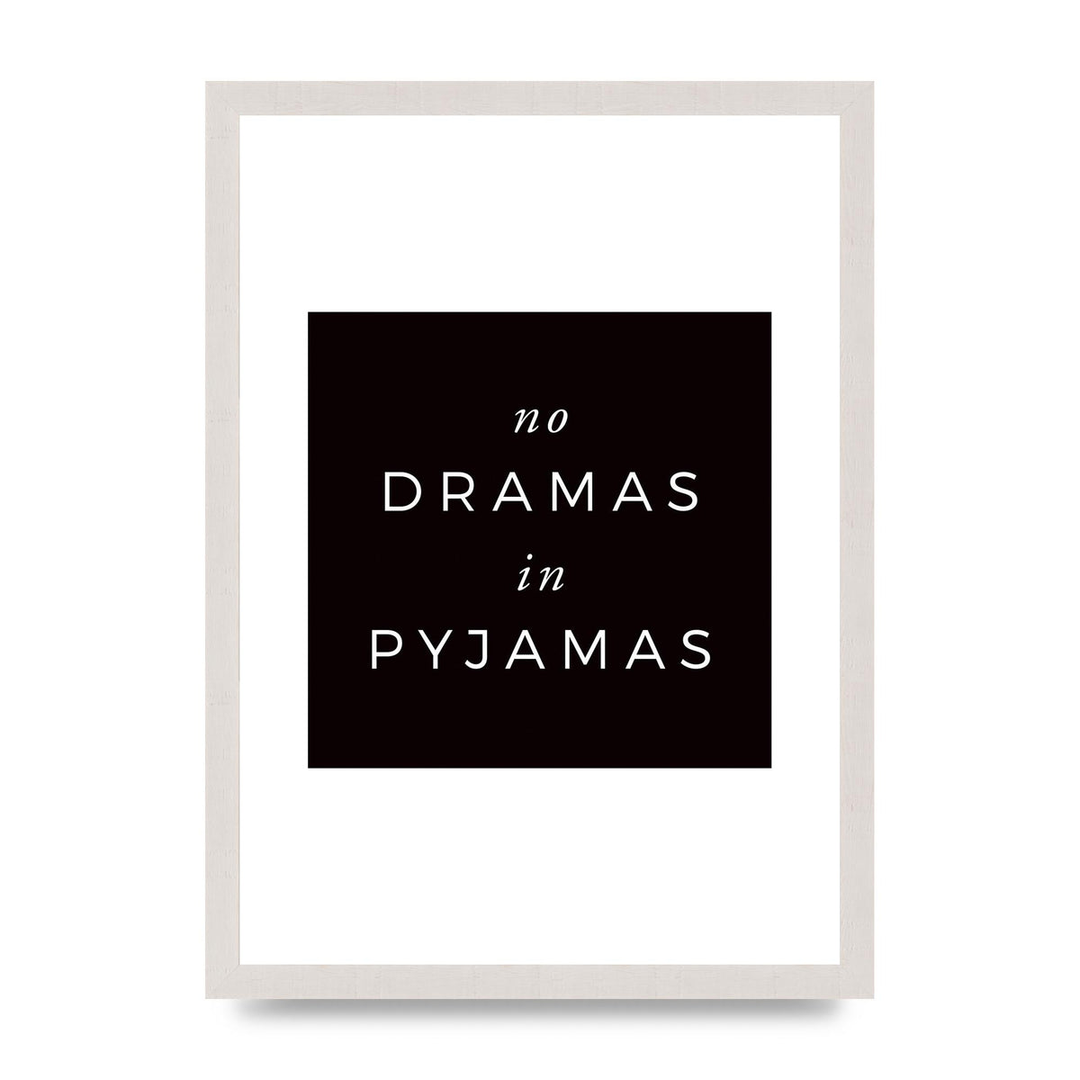 No Dramas" Printed Poster - A3 framed