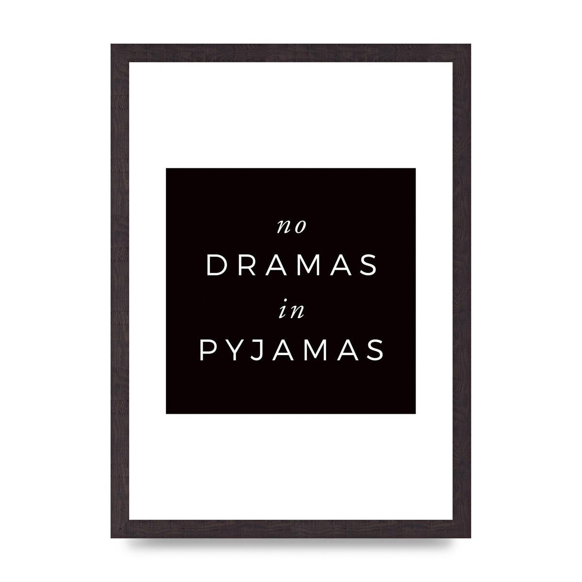 No Dramas" Printed Poster - A3 framed