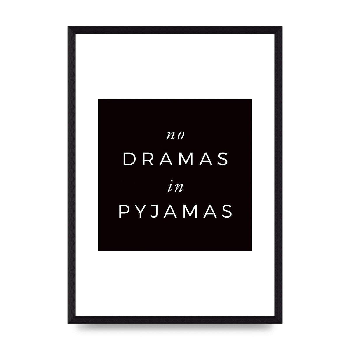 No Dramas" Printed Poster - A3 framed