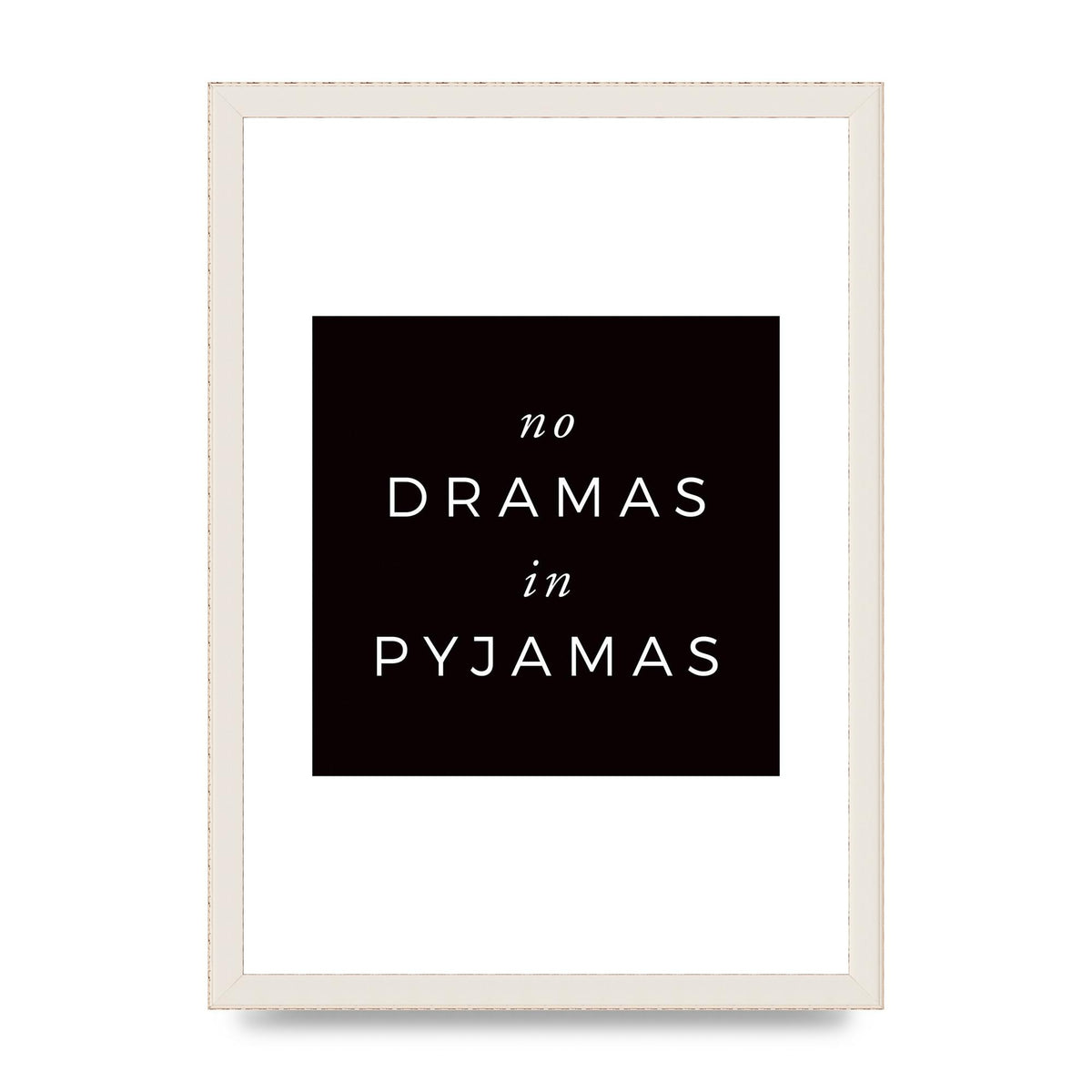 No Dramas" Printed Poster - A3 framed