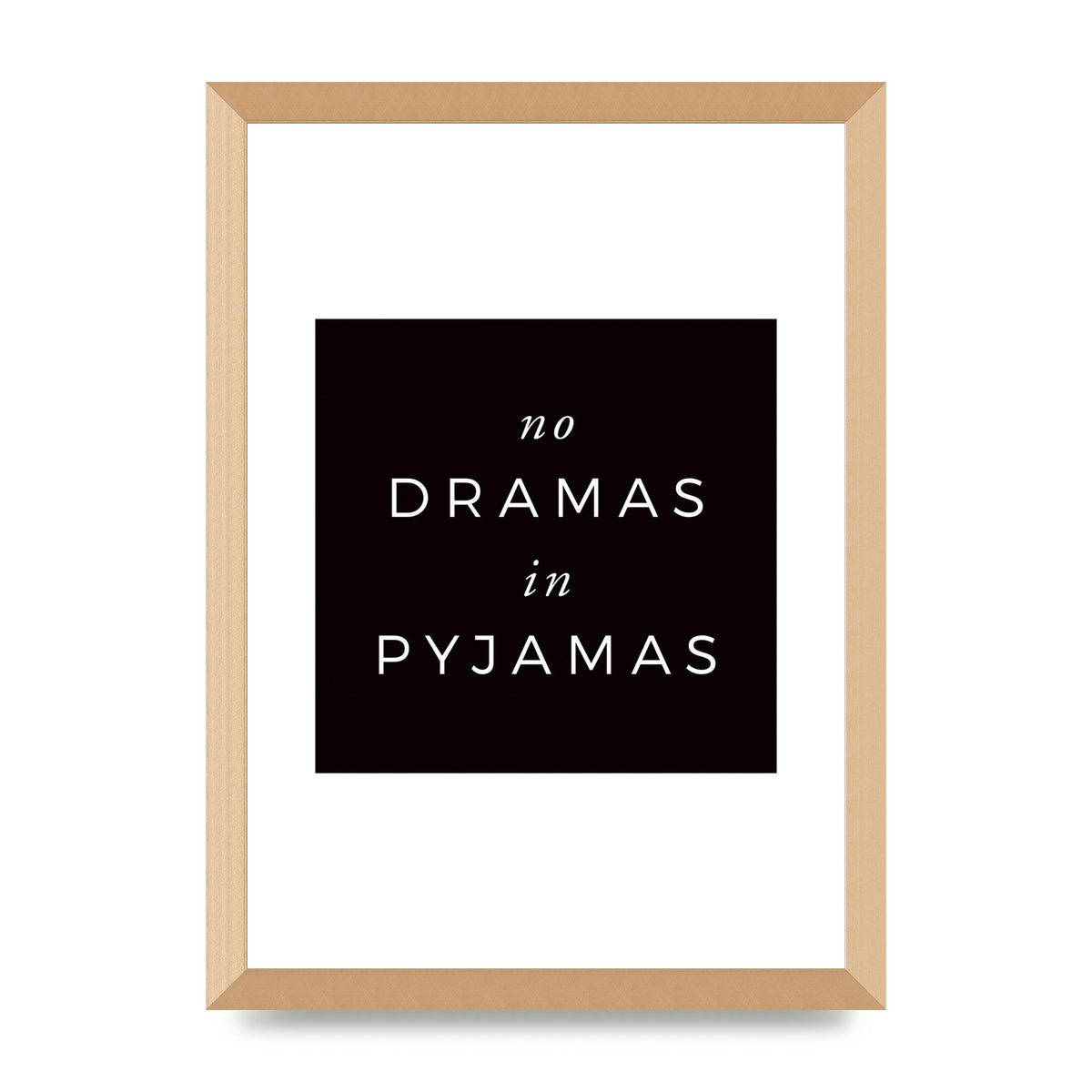 No Dramas" Printed Poster - A3 framed