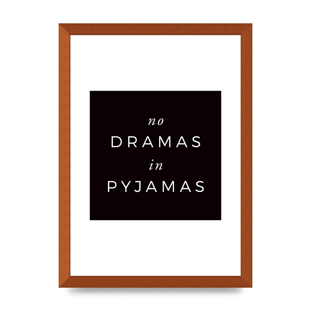 No Dramas" Printed Poster - A3 framed