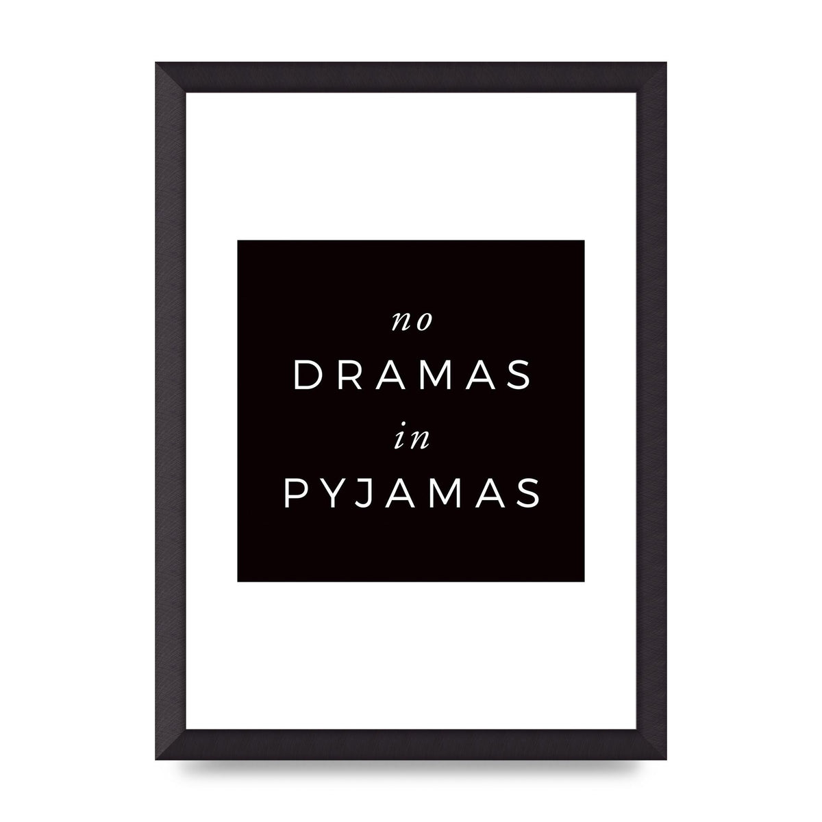 No Dramas" Printed Poster - A3 framed