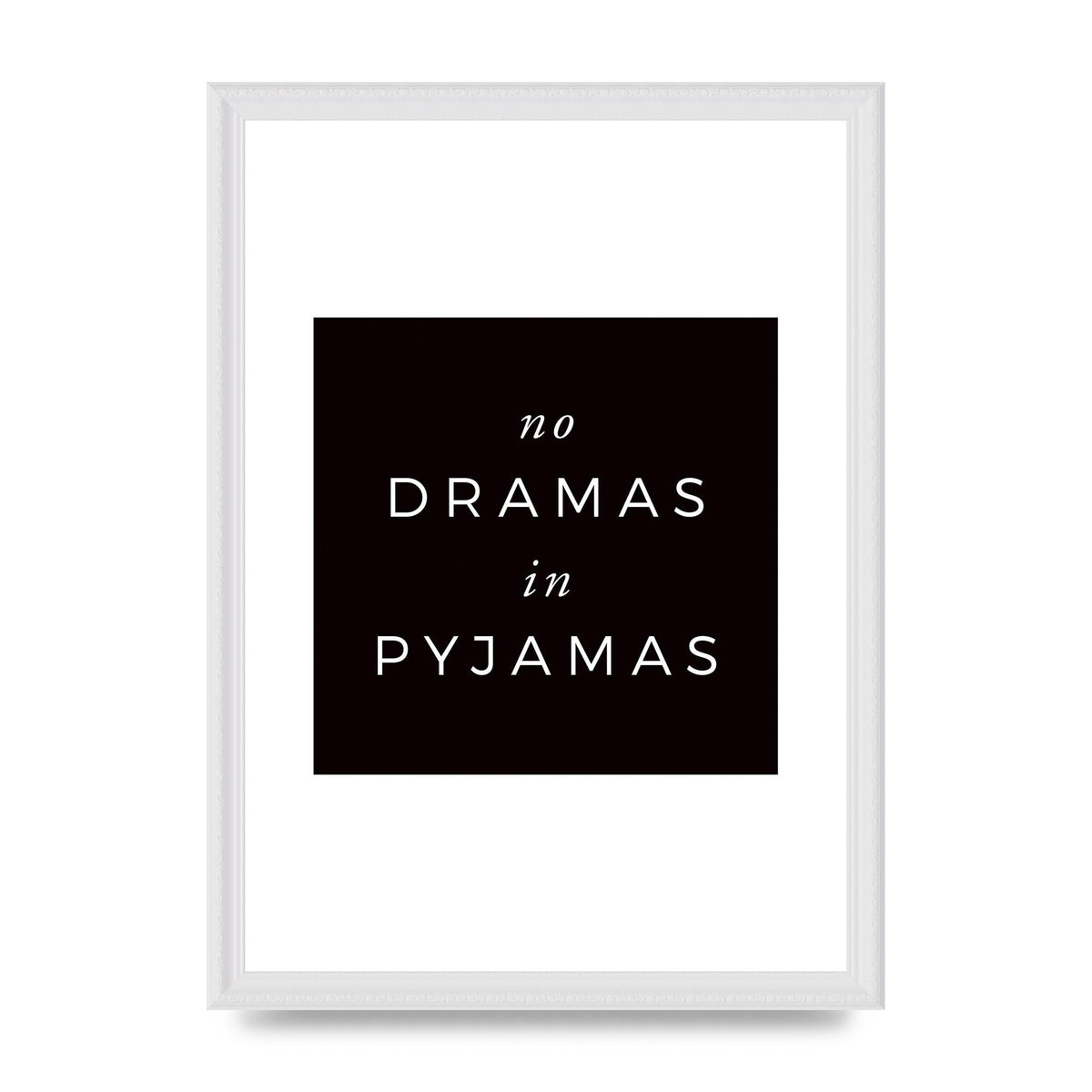 No Dramas" Printed Poster - A3 framed