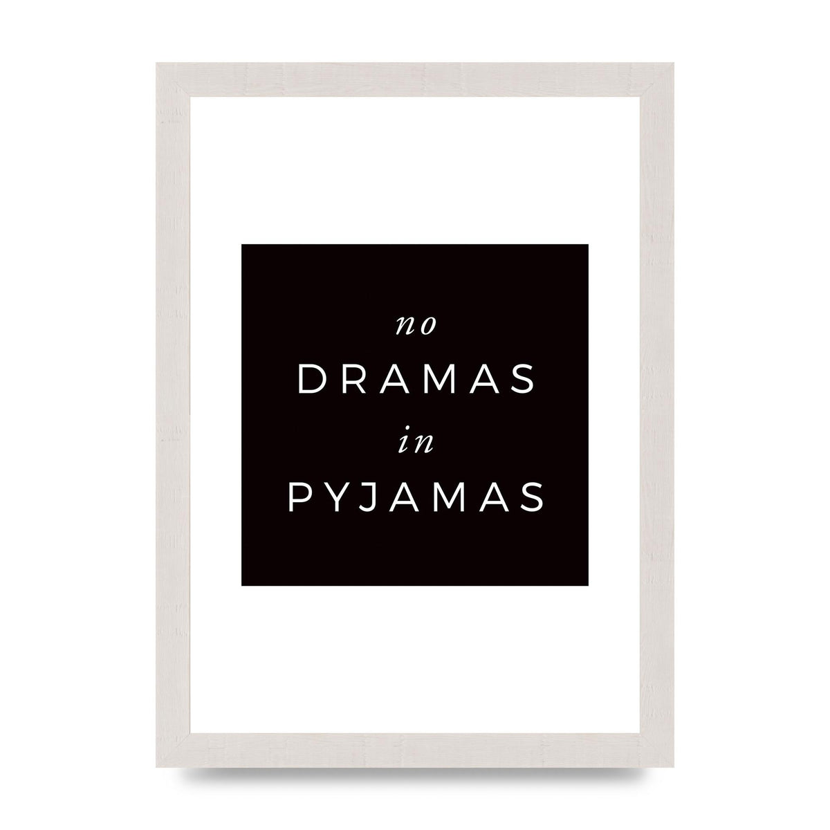 No Dramas" Printed Poster - A4 framed