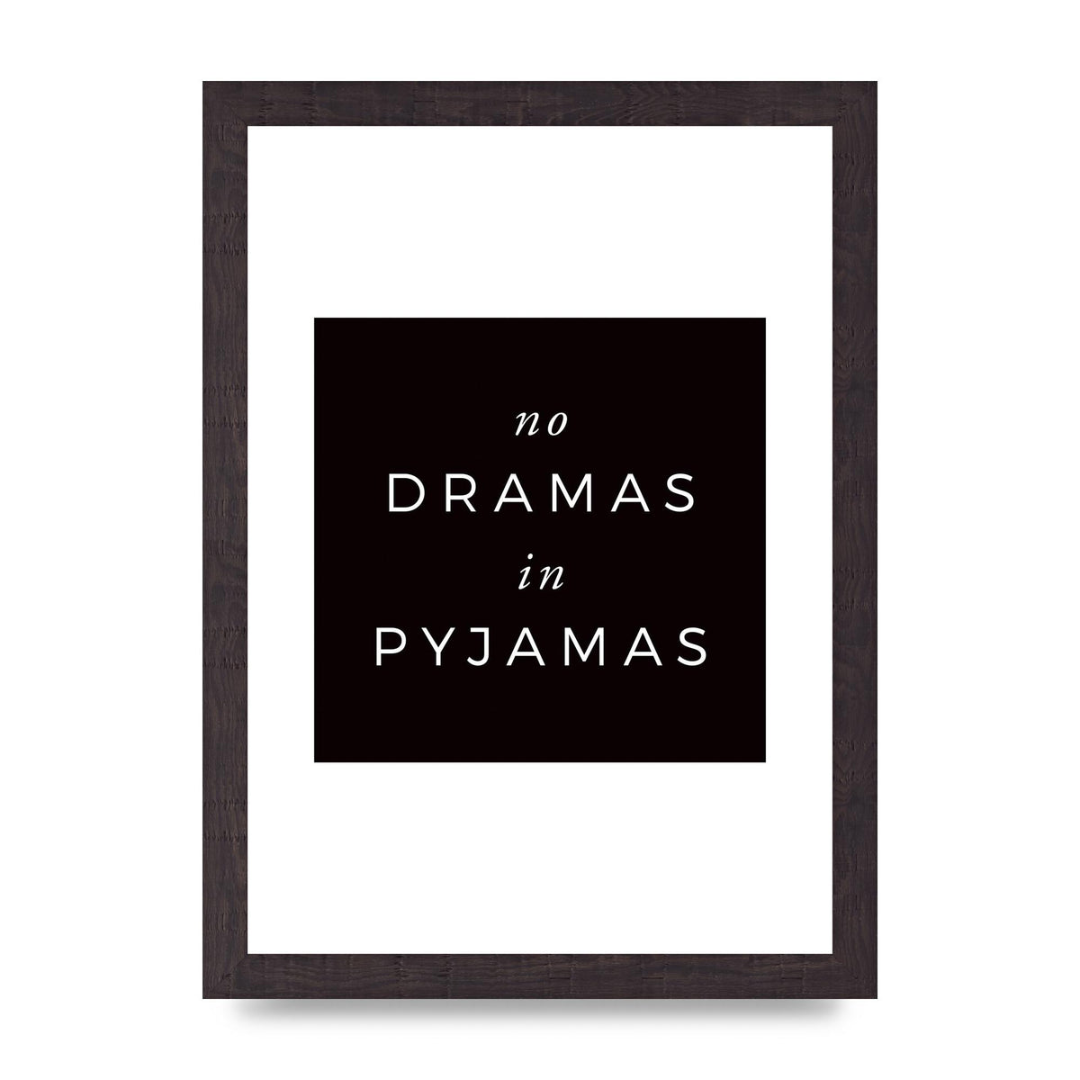 No Dramas" Printed Poster - A4 framed