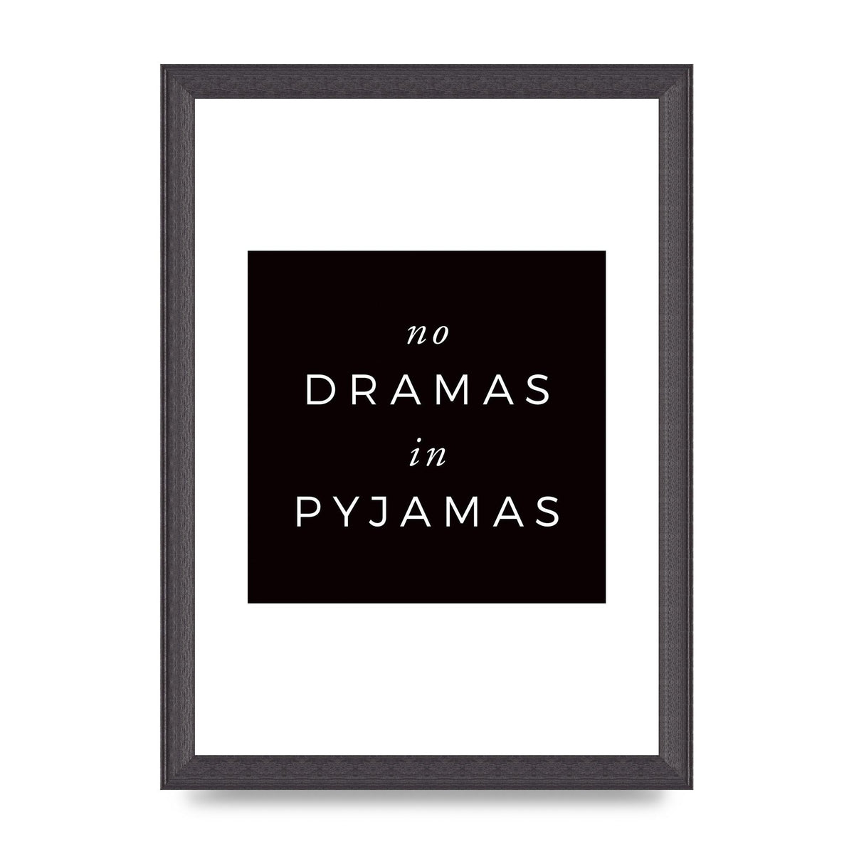 No Dramas" Printed Poster - A4 framed