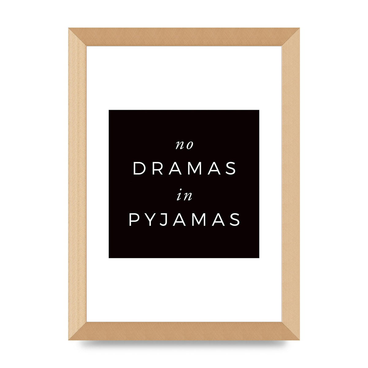 No Dramas" Printed Poster - A4 framed