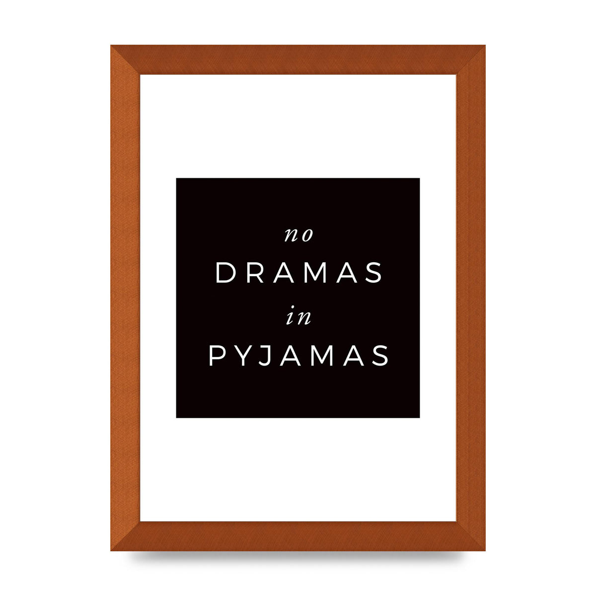 No Dramas" Printed Poster - A4 framed