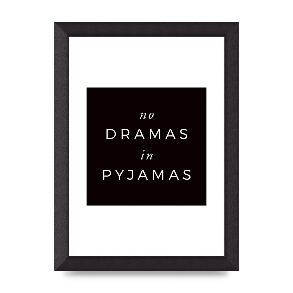 No Dramas" Printed Poster - A4 framed