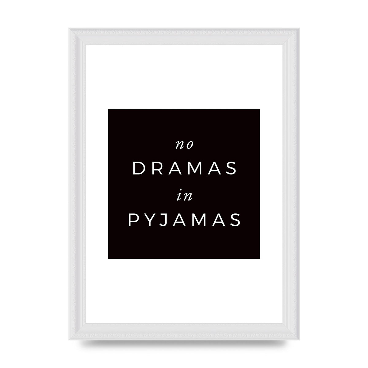No Dramas" Printed Poster - A4 framed