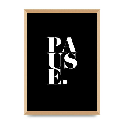 Pause" Printed Poster - A2 framed
